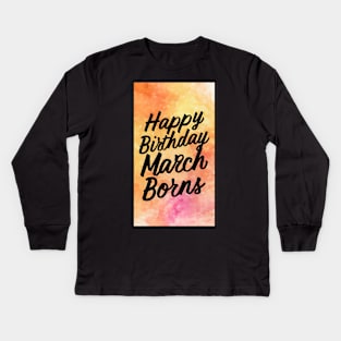 Happy Birthday March Boy Kids Long Sleeve T-Shirt